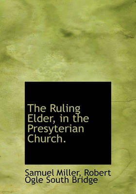 Book cover for The Ruling Elder, in the Presyterian Church.