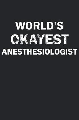 Book cover for World's Okayest Anesthesiologiest