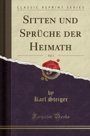 Cover of Sitten Und Sprüche Der Heimath, Vol. 1 (Classic Reprint)