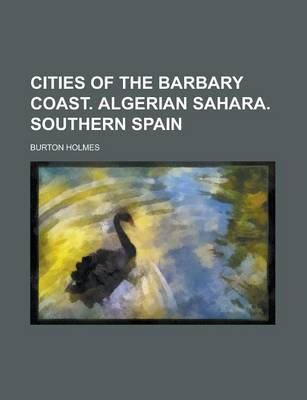 Book cover for Cities of the Barbary Coast. Algerian Sahara. Southern Spain