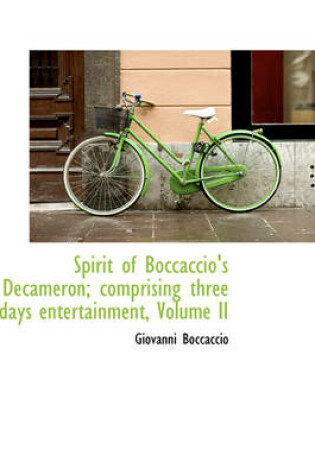 Cover of Spirit of Boccaccio's Decameron; Comprising Three Days Entertainment, Volume II