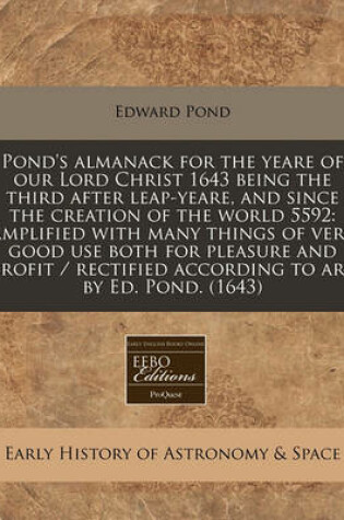 Cover of Pond's Almanack for the Yeare of Our Lord Christ 1643 Being the Third After Leap-Yeare, and Since the Creation of the World 5592