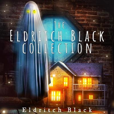 Book cover for The Eldritch Black Collection