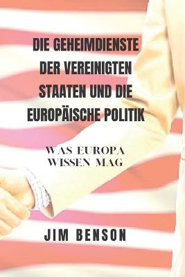 Cover of Die Us-Geheimdienste Und Die Europäische Politik