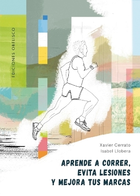 Cover of Aprende a Correr, Evita Lesiones Y Mejora Tus Marcas