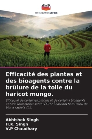 Cover of Efficacité des plantes et des bioagents contre la brûlure de la toile du haricot mungo.