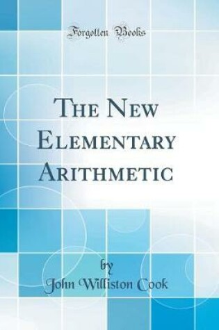 Cover of The New Elementary Arithmetic (Classic Reprint)