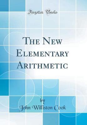 Book cover for The New Elementary Arithmetic (Classic Reprint)