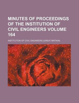 Book cover for Minutes of Proceedings of the Institution of Civil Engineers Volume 164