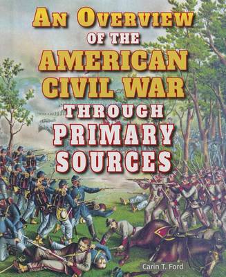 Book cover for An Overview of the American Civil War Through Primary Sources