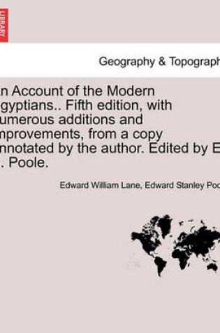 Cover of An Account of the Modern Egyptians.. Fifth edition, with numerous additions and improvements, from a copy annotated by the author. Edited by E. S. Poole.