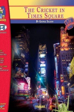 Cover of The Cricket in Times Square, by George Selden Lit Link Grades 4-6