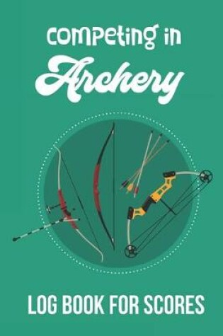 Cover of Competing in Archery