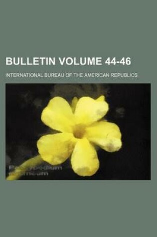 Cover of Bulletin Volume 44-46