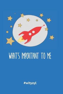 Cover of What's Important to Me Notebook for Budding Astronauts