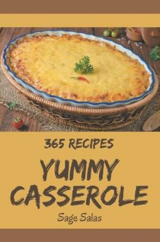 Cover of 365 Yummy Casserole Recipes