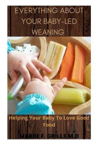 Cover of Everything about Your Baby-Led Weaning