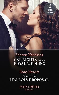Book cover for One Night Before The Royal Wedding / Pride And The Italian's Proposal