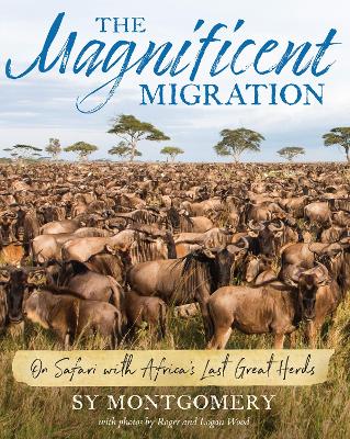 Book cover for Magnificent Migration: On Safari with Africa's Last Great Herds