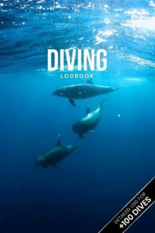 Cover of Scuba Diving Log Book Dive Diver Jourgnal Notebook Diary - Dolphin Family