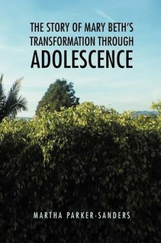 Cover of The Story of Mary Beth's Transformation through Adolescence