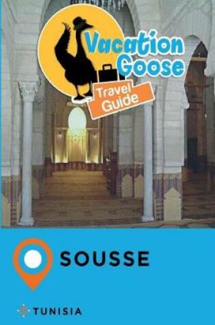 Cover of Vacation Goose Travel Guide Sousse Tunisia