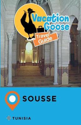 Book cover for Vacation Goose Travel Guide Sousse Tunisia