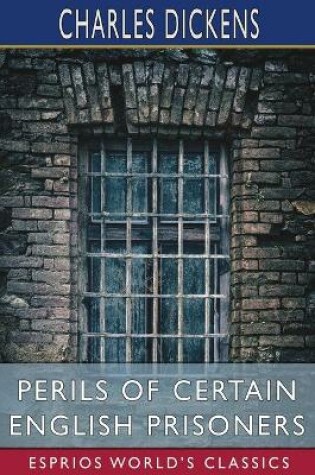 Cover of Perils of Certain English Prisoners (Esprios Classics)