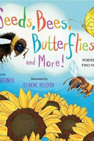 Cover of Seeds, Bees, Butterflies, and More!