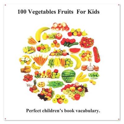 Book cover for 100 Vegetables Fruits for Kids