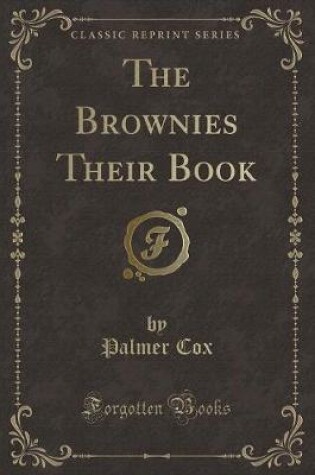 Cover of The Brownies Their Book (Classic Reprint)