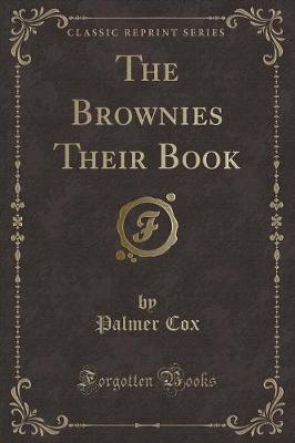 Book cover for The Brownies Their Book (Classic Reprint)