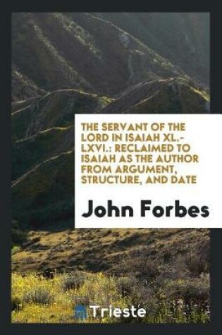 Cover of The Servant of the Lord in Isaiah XL.-LXVI.