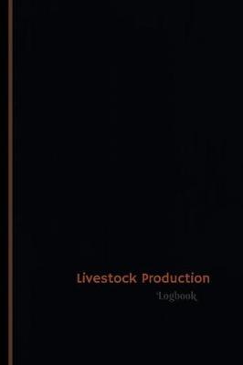 Book cover for Livestock Production Log (Logbook, Journal - 120 pages, 6 x 9 inches)