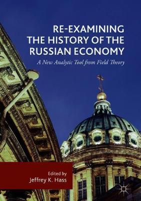 Book cover for Re-Examining the History of the Russian Economy