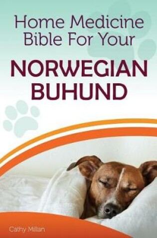 Cover of Home Medicine Bible for Your Norwegian Buhund