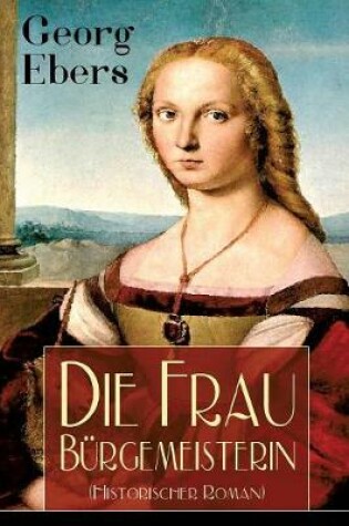 Cover of Die Frau B�rgemeisterin (Historischer Roman)