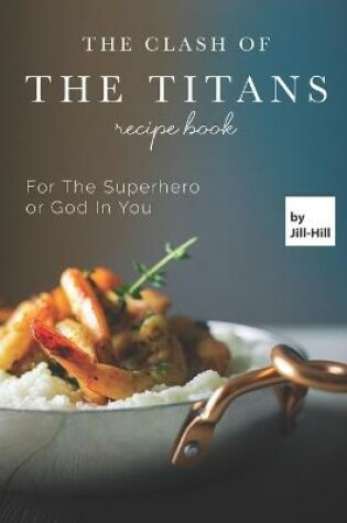 Cover of The Clash of The Titans Recipe Book