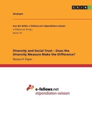 Cover of Diversity and Social Trust - Does the Diversity Measure Make the Difference?