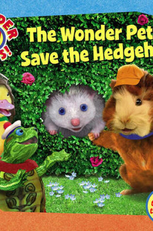 Cover of The Wonder Pets Save the Hedgehog!