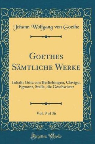 Cover of Goethes Sämtliche Werke, Vol. 9 of 36