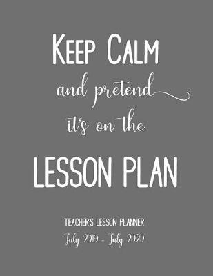 Book cover for Keep Calm and Pretend It's On the Lesson Plan