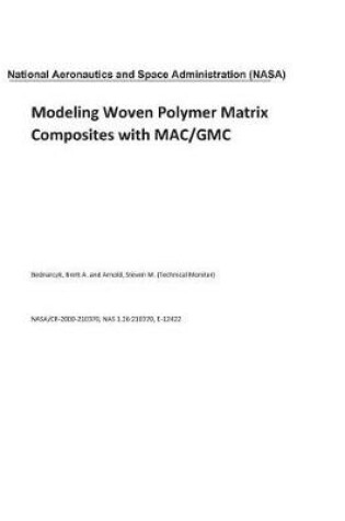 Cover of Modeling Woven Polymer Matrix Composites with Mac/GMC