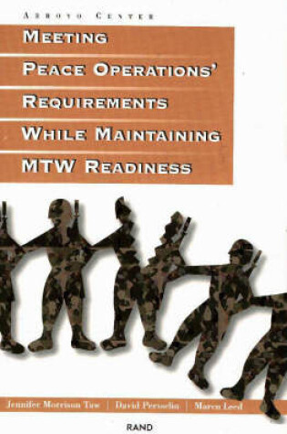 Cover of Meeting Peace Operations' Requirements While Maintaining MTW Readiness