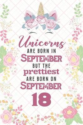 Book cover for Unicorns Are Born In September But The Prettiest Are Born On September 18