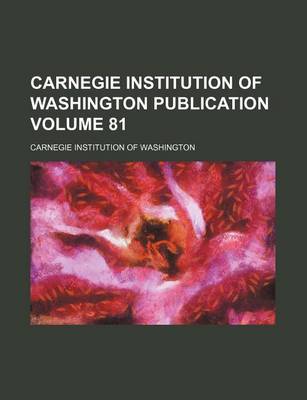 Book cover for Carnegie Institution of Washington Publication Volume 81