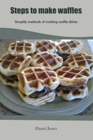 Cover of Steps to Make Waffles