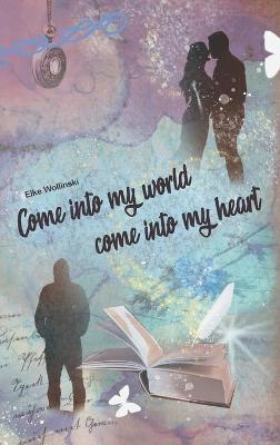 Book cover for Come into my world come into my heart