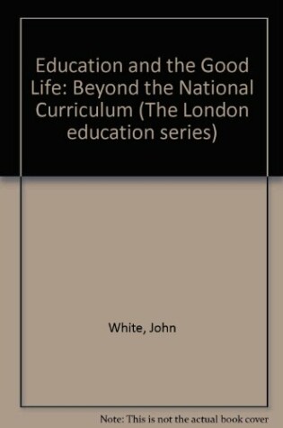 Cover of Education and the Good Life