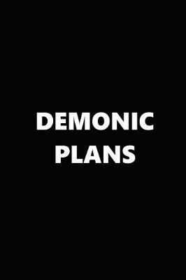 Book cover for 2019 Daily Planner Demonic Plans Black White 384 Pages